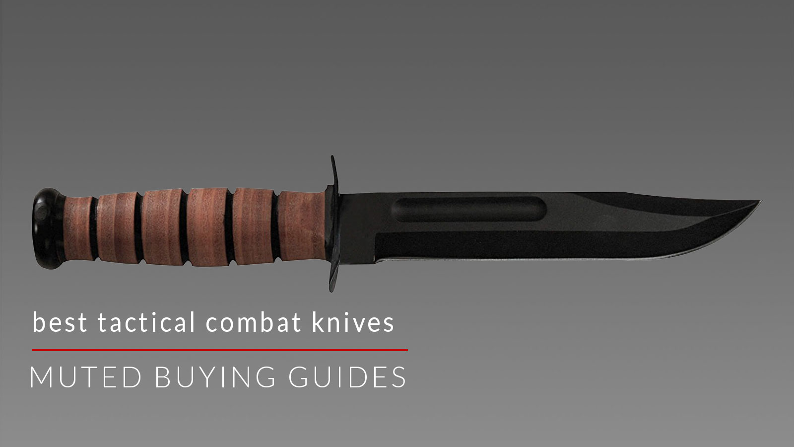 5 of the Best Tactical Combat Knives Muted